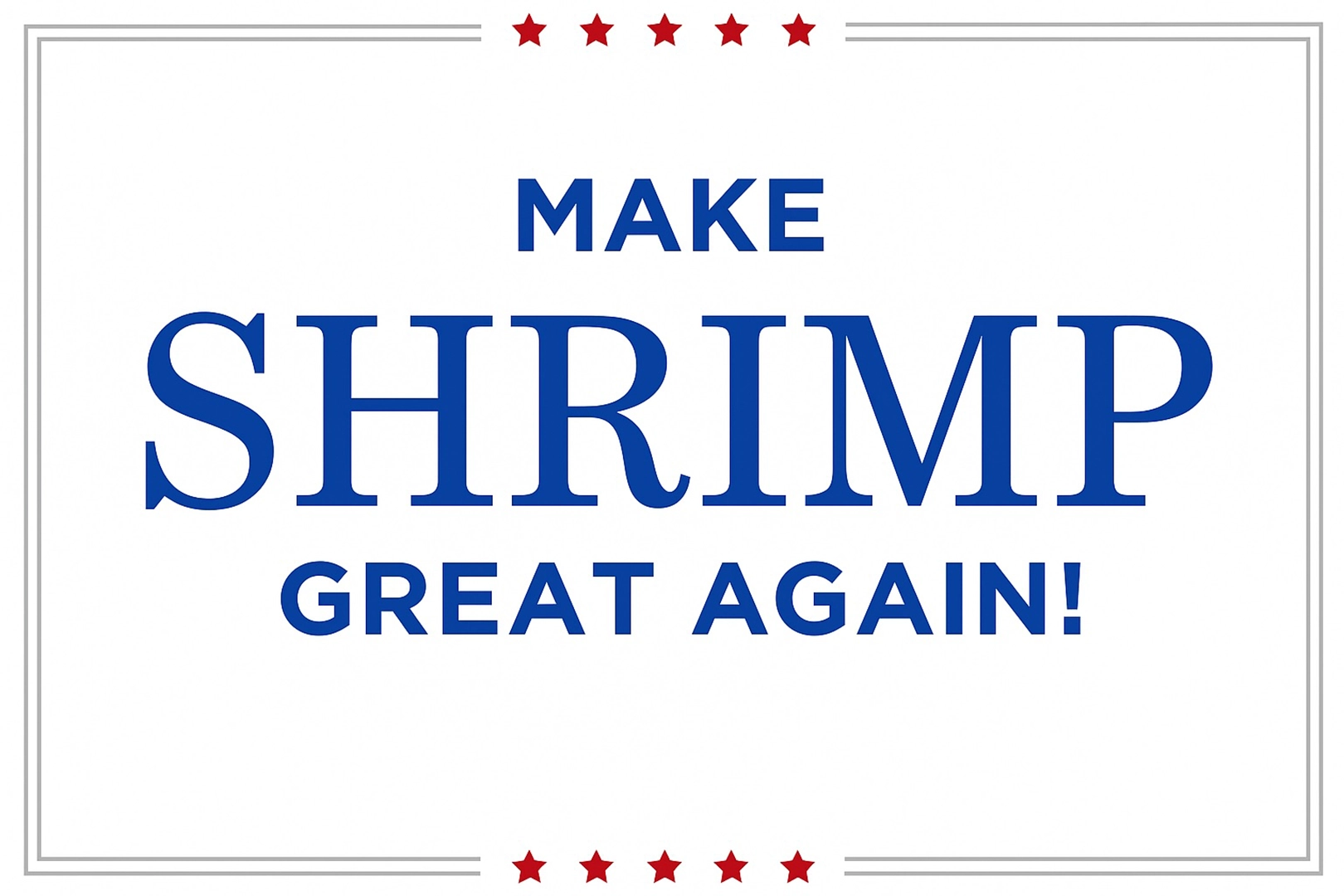 Make Shrimp Great Again™